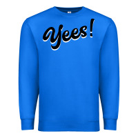 True Royal YEES! Premium Sweatshirt - Bettercallsaul