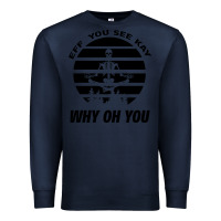 Navy EFF You See Kay Why Oh You Skeleton Yogas Vintage Premium Sweatshirt - Bettercallsaul
