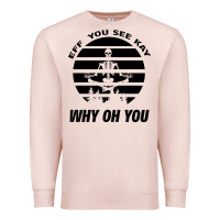 Pale Pink EFF You See Kay Why Oh You Skeleton Yogas Vintage Premium Sweatshirt - Bettercallsaul