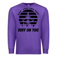 Purple EFF You See Kay Why Oh You Skeleton Yogas Vintage Premium Sweatshirt - Bettercallsaul