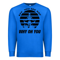 True Royal EFF You See Kay Why Oh You Skeleton Yogas Vintage Premium Sweatshirt - Bettercallsaul