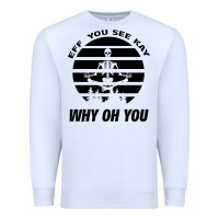 White EFF You See Kay Why Oh You Skeleton Yogas Vintage Premium Sweatshirt - Bettercallsaul