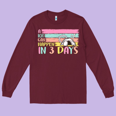 A Lot Can Happen In 3 Days Long Sleeve Tee Designed By Maliassmallbusiness