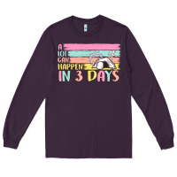 Plum a lot can happen in 3 days Long Sleeve Tee - MaliasSmallBusiness