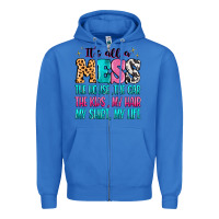 True Royal It's all a mess the house the car Zipper Hoodie - MaliasSmallBusiness