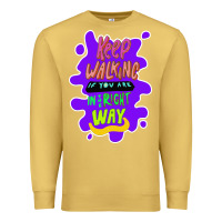 Antique Gold Keep walking if you are in the right way Premium Sweatshirt - Bettercallsaul