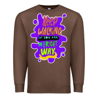 Chestnut Keep walking if you are in the right way Premium Sweatshirt - Bettercallsaul