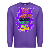 Purple Keep walking if you are in the right way Premium Sweatshirt - Bettercallsaul