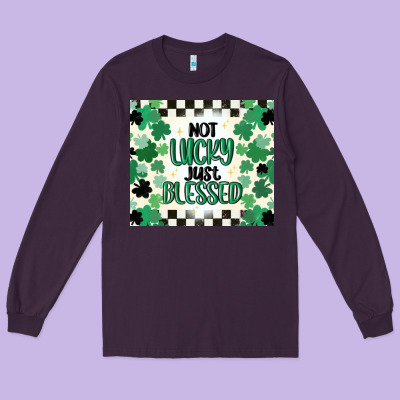 Not Lucky Just Blessed Long Sleeve Tee Designed By Maliassmallbusiness