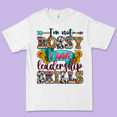I'm Not Bossy I Have Leadership Skills Premium Tee Designed By Zillion Design Studio