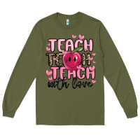 Army Green teach teach teach with love Long Sleeve Tee - MaliasSmallBusiness