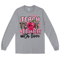 Heather Grey teach teach teach with love Long Sleeve Tee - MaliasSmallBusiness