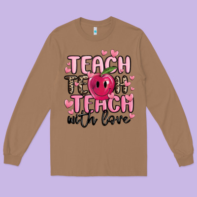 Teach Teach Teach With Love Long Sleeve Tee Designed By Maliassmallbusiness