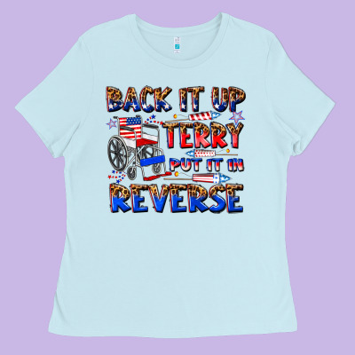 Back It Up Terry Put It In Reverse Billie Wilder Ladies Tee Designed By Texasbilliewilder