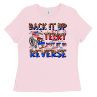 Bubblegum Pink back it up terry put it in reverse billie wilder Ladies Tee - texasbilliewilder