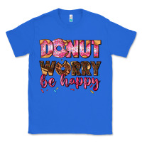 True Royal donut worry be happy Classic Tee - AdoDesignShop