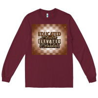 Burgundy educated motivated elevated melanated Long Sleeve Tee - MaliasSmallBusiness