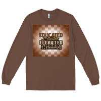 Chestnut educated motivated elevated melanated Long Sleeve Tee - MaliasSmallBusiness