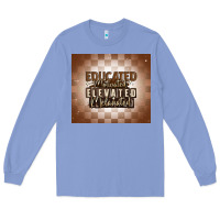 Colony Blue educated motivated elevated melanated Long Sleeve Tee - MaliasSmallBusiness