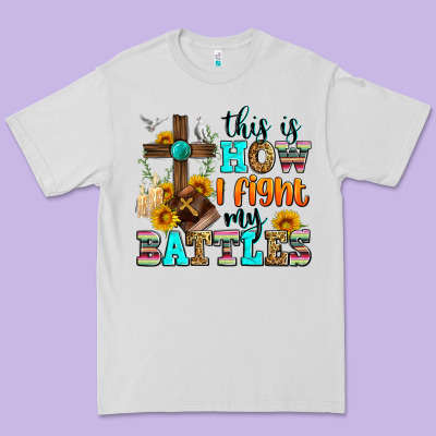This Is How I Fight My Battles Premium Tee Designed By Zillion Design Studio