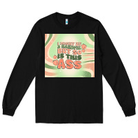 Black i might be a handful but so is this ass Long Sleeve Tee - MaliasSmallBusiness