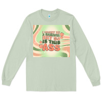 Matcha i might be a handful but so is this ass Long Sleeve Tee - MaliasSmallBusiness
