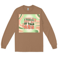 Toasted Coconut i might be a handful but so is this ass Long Sleeve Tee - MaliasSmallBusiness