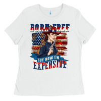 White born free but now im expensive Ladies Tee - texasbilliewilder