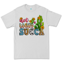 Dove Grey not today succa Premium Tee - Zillion Design Studio