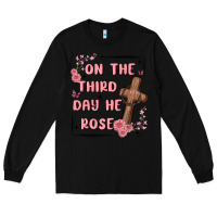 Black on the third day  he rose Long Sleeve Tee - MaliasSmallBusiness