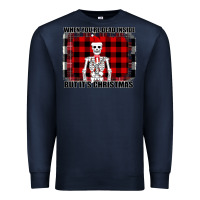 Navy When You re Dead Inside But It Christmas Skeleton Premium Sweatshirt - Bettercallsaul