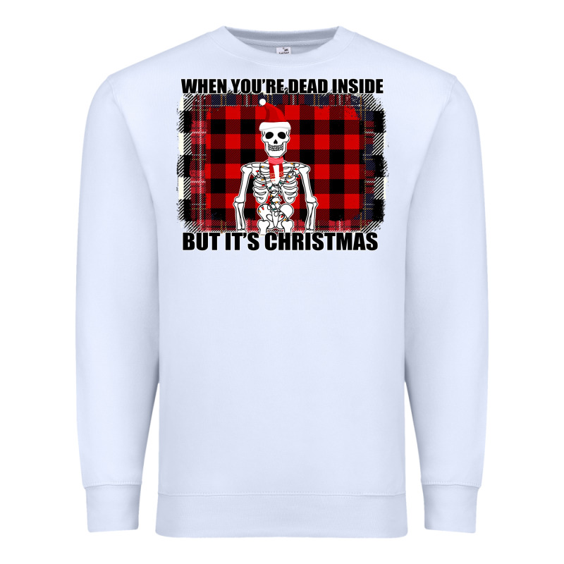When You Re Dead Inside But It Christmas Skeleton Premium Sweatshirt by Bettercallsaul | Teevron