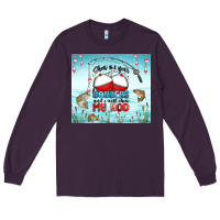 Plum show me your bobbers and i will show my rod Long Sleeve Tee - MaliasSmallBusiness