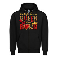 Black on this day a queen was born Zipper Hoodie - MaliasSmallBusiness