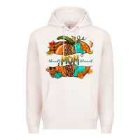 Thankful Grateful Blessed Mom Pumpkin Premium Hoodie | Teevron