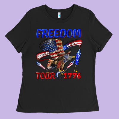Freedom Born To Be Free Tour 1776 Ladies Tee Designed By Texasbilliewilder