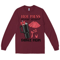 Burgundy hot mess always stressed dance mom Long Sleeve Tee - MaliasSmallBusiness