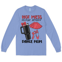 Colony Blue hot mess always stressed dance mom Long Sleeve Tee - MaliasSmallBusiness