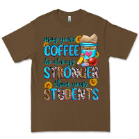 Cacao may your coffee be always stronger than your stude Premium Tee - Zillion Design Studio