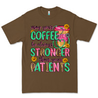 Cacao may your coffee be always stronger than your patie Premium Tee - Zillion Design Studio