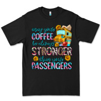 Black may your coffee be always stronger than your passe Premium Tee - Zillion Design Studio