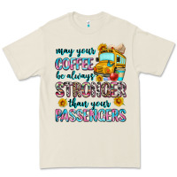Bone may your coffee be always stronger than your passe Premium Tee - Zillion Design Studio
