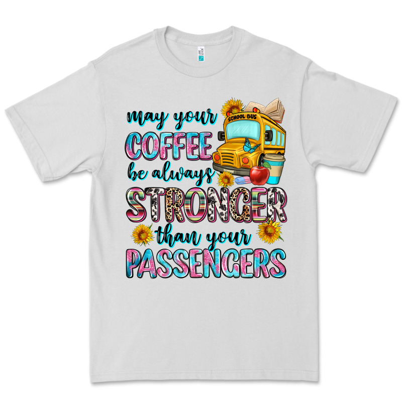 May Your Coffee Be Always Stronger Than Your Passe Premium Tee by Zillion Design Studio | Teevron