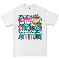 White may your coffee be always stronger than your daugh Premium Tee - Zillion Design Studio