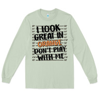 Matcha i look great in orange don't play with me Long Sleeve Tee - MaliasSmallBusiness