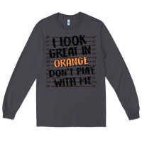 Smoke i look great in orange don't play with me Long Sleeve Tee - MaliasSmallBusiness