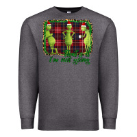 Charcoal Heather That's It I'm Not Going Premium Sweatshirt - Bettercallsaul