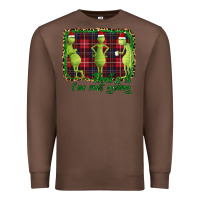 Chestnut That's It I'm Not Going Premium Sweatshirt - Bettercallsaul