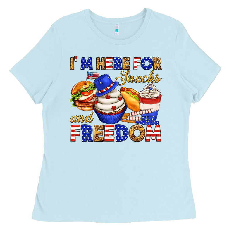 I M Here For Snacks And Freedom Ladies Tee by texasbilliewilder | Teevron