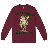 Burgundy i'm too much go find less boujee frog Long Sleeve Tee - MaliasSmallBusiness